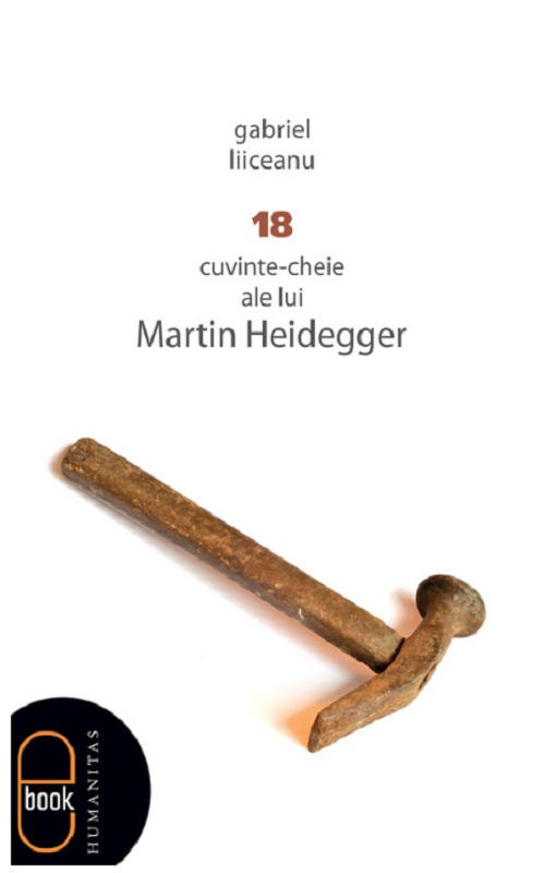 18 cuvinte-cheie ale lui Martin Heidegger (ebook)