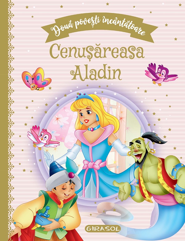 Doua povesti incantatoare: Cenusareasa / Aladin