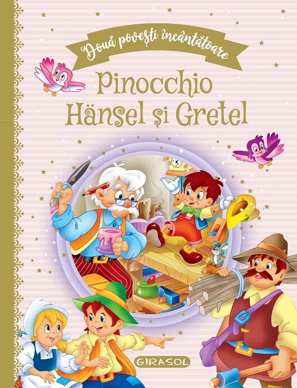 Doua povesti incantatoare: Pinocchio / Hansel si Gretel