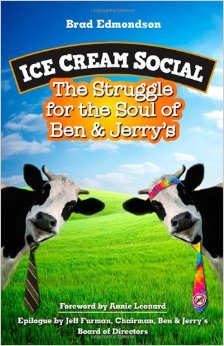 Ice Cream Social: The Struggle for the Soul of Ben & Jerry’s (Ben