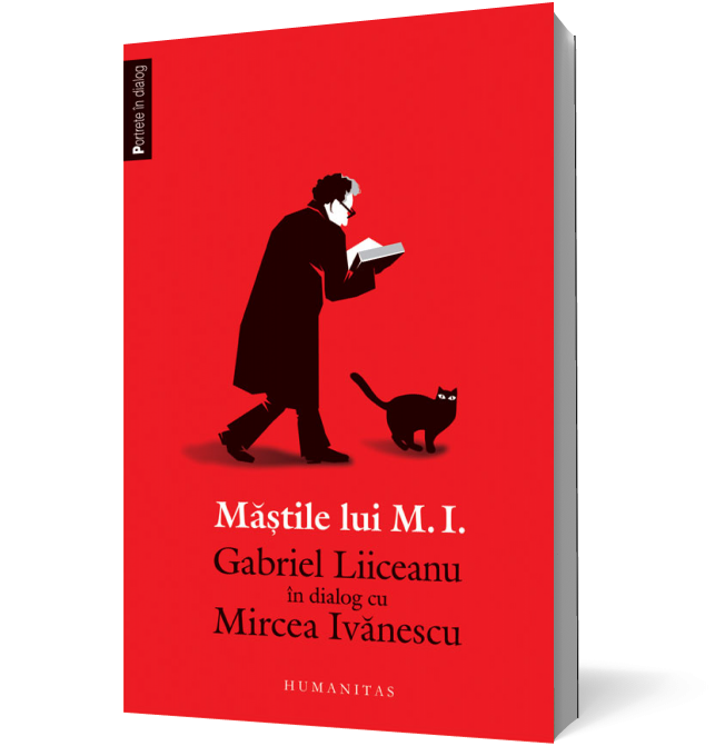 Măştile lui M.I. Gabriel Liiceanu în dialog cu Mircea Ivănescu