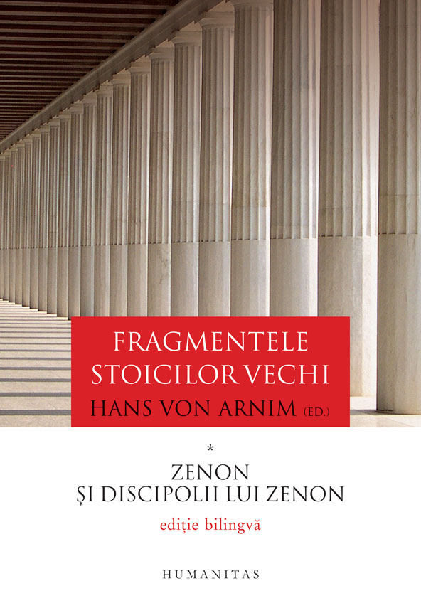 Fragmentele stoicilor vechi (vol. I): Zenon si discipolii lui Zenon
