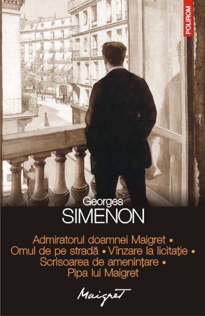 Admiratorul doamnei Maigret • Omul de pe strada • Vinzare la licitatie • Scrisoarea de amenintare • Pipa lui Maigret