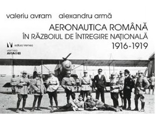 Aeronautica Romana in razboiul de intregire nationala. 1916-1919 1916-1919.