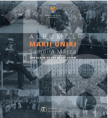 Albumul Marii Uniri. The Album of the Great Union Album