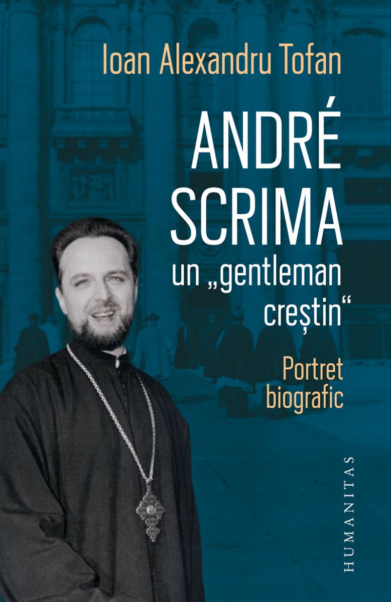 André Scrima, un „gentleman creștin“. Portret biografic