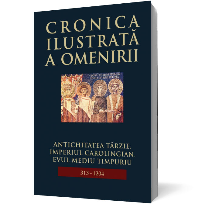 Cronica ilustrată a omenirii. Antichitatea târzie, Imperiul Carolingian, Evul mediu timpuriu (vol 5)