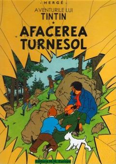 Aventurile lui Tintin. Afacerea Turnesol (Vol. 18)