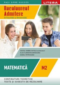 Bacalaureat. Matematica M2. Admitere in facultati si universitati (clasa a XII-a)