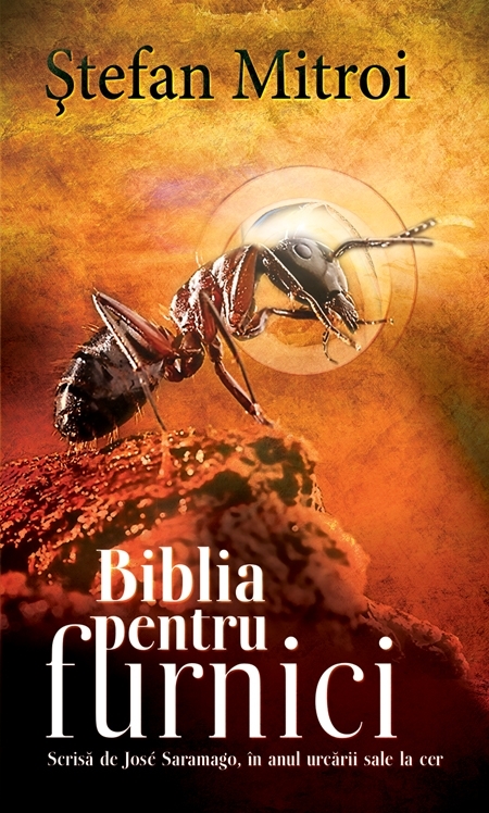 Biblia pentru furnici, scrisă de Jose Saramago în anul urcării sale la cer