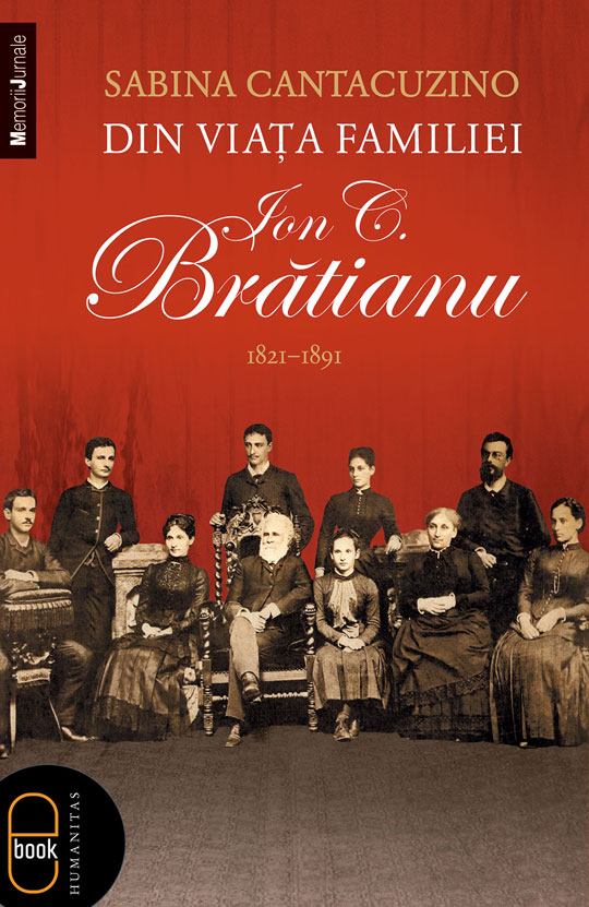 Din viata familiei Ion C. Bratianu 1821–1891 (ebook)