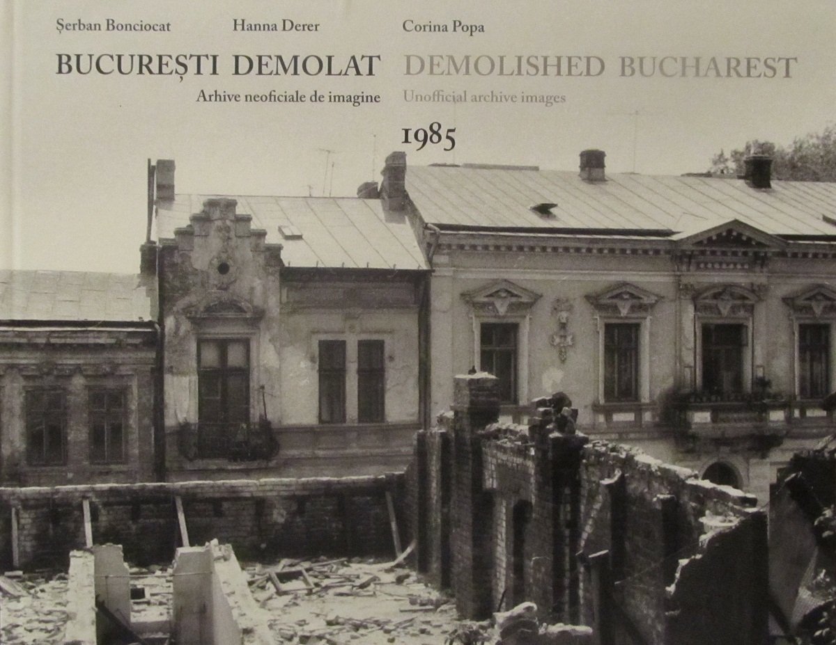 Bucuresti demolat. Arhive neoficiale de imagine - 1985