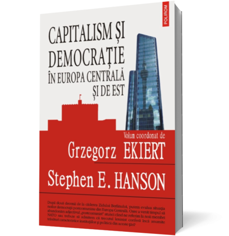 Capitalism si democratie in Europa Centrala si de Est. Evaluarea mostenirii regimurilor comuniste