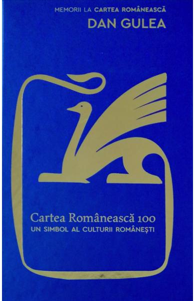 Cartea Romaneasca 100. Un simbol al culturii romanesti