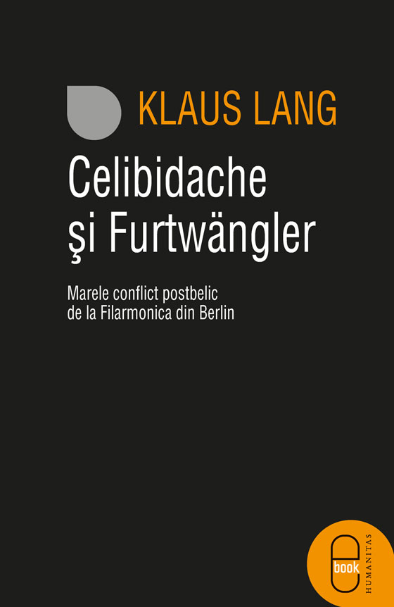 Celibidache si Furtwangler: Marele conflict postbelic de la Filarmonica din Berlin (pdf)
