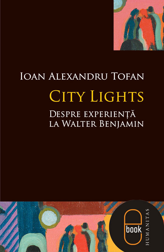City Lights. Despre experienta la Walter Benjamin (ebook)
