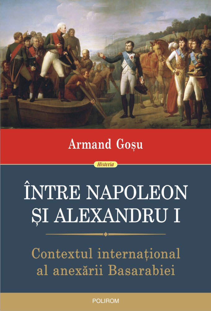 Între Napoleon și Alexandru I. Contextul internațional al anexării Basarabiei Alexandru