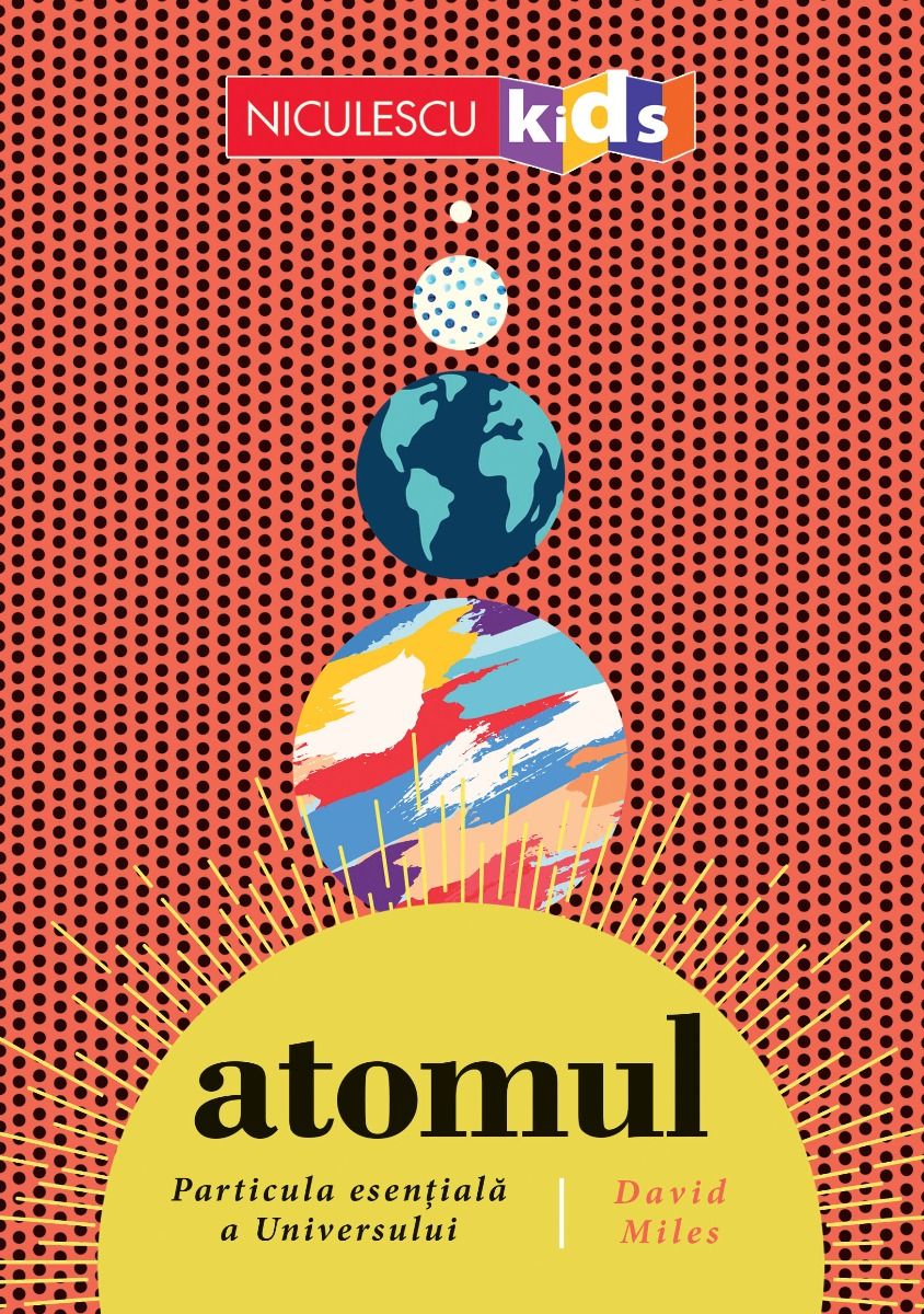Atomul. Particula esențială a Universului