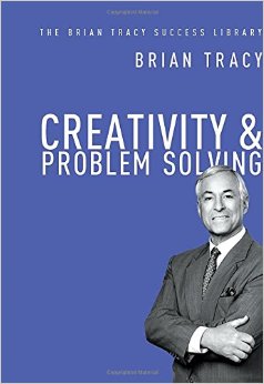 Creativity and Problem Solving: The Brian Tracy Success Library and