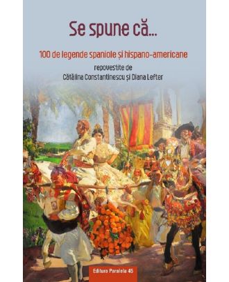 Se spune ca... 100 de legende spaniole si hispano-americane repovestite