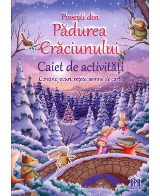 Povesti din Padurea Craciunului. Caiet de activitati