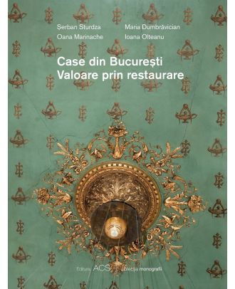 Case din Bucuresti. Valoarea prin restaurare