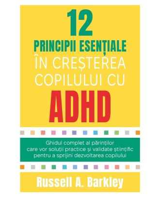 12 principii esentiale in cresterea copilului cu ADHD