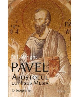 Pavel, Apostolul lui Iisus Mesia – o biografie