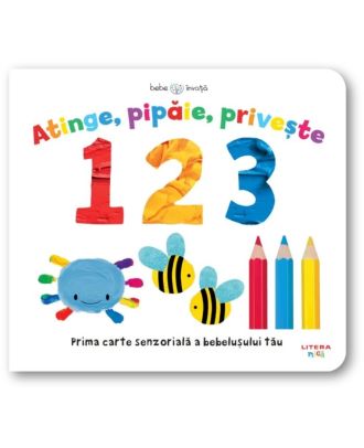 Bebe invata. Atinge, pipaie, priveste. 1 2 3