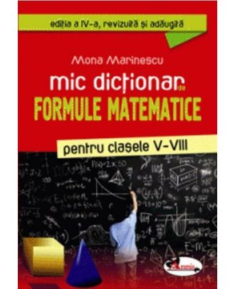Mic dicționar de formule matematice pentru clasele V-VIII