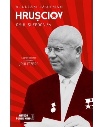 Hrusciov. Omul si epoca sa