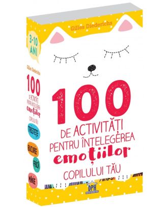 100 de activitati pentru intelegerea emotiilor copilului tau