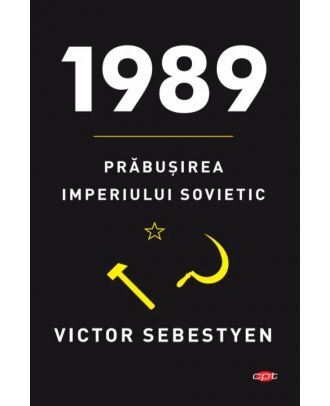 1989. Prabusirea Imperiului Sovietic