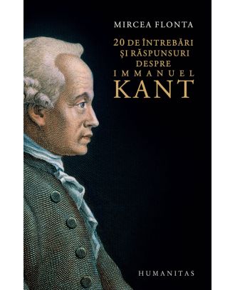 20 de întrebări și răspunsuri despre Immanuel Kant