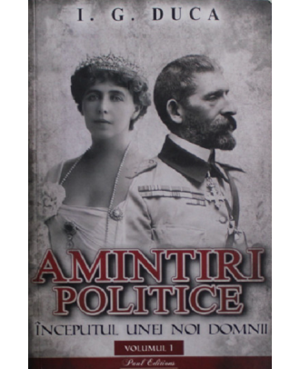 Amintiri politice (vol. 1): Inceputul unei noi domnii