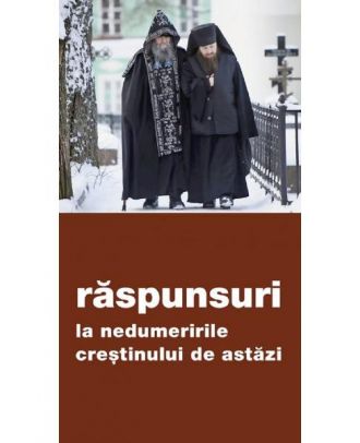 Raspunsuri la nedumeririle crestinului de azi