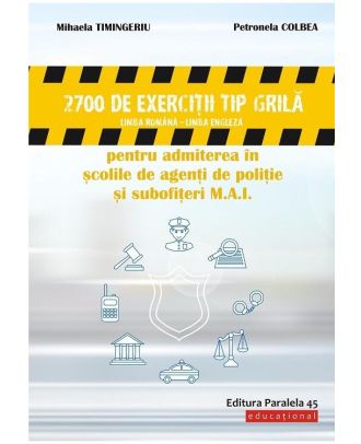 2700 de exerciţii tip grilă pentru admiterea în şcolile de agenţi de poliţie şi subofiţeri M.A.I.