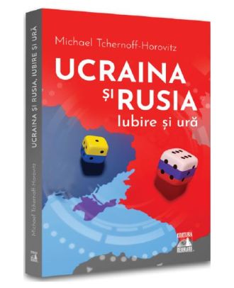 Ucraina si Rusia, iubire si ura