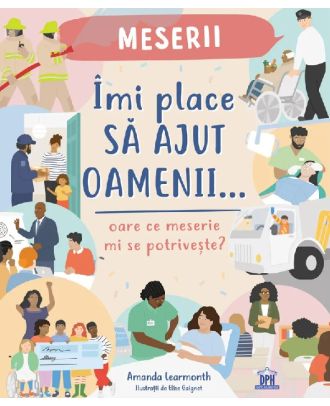 Imi place sa ajut oamenii. Oare ce meserie mi se potriveste?