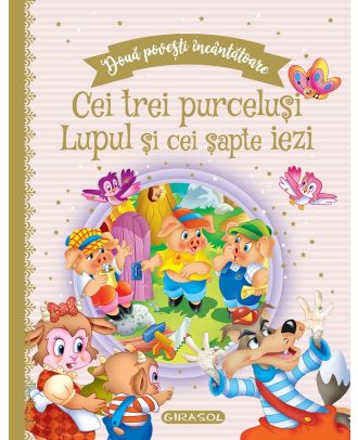 Doua povesti incantatoare: Cei trei purcelusi / Lupul si cei sapte iezi