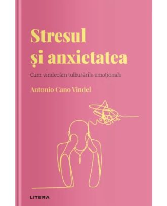 Descopera psihologia. Stresul si anxietatea