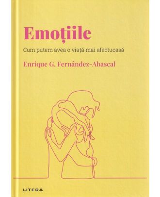 Descopera psihologia. Emotiile