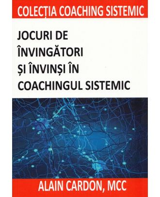 Jocuri de invingatori si invinsi in coachingul sistemic
