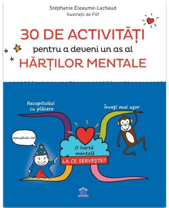 30 de activitati pentru a deveni un as al hartilor mentale