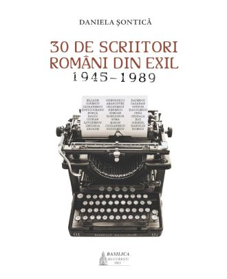 30 de scriitori romani din exil 1945-1989