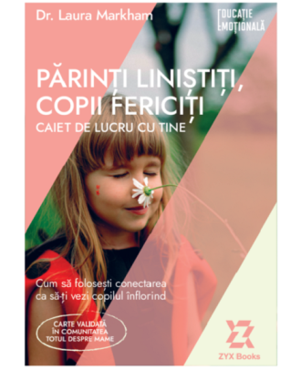 Parinti linistiti, copii fericiti. Caiet de lucru cu tine