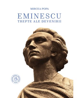 Eminescu. Trepte ale devenirii