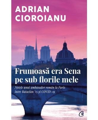 Frumoasă era Sena pe sub florile mele