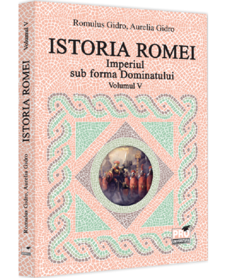 Istoria Romei (vol. V): Imperiul sub forma Dominatului