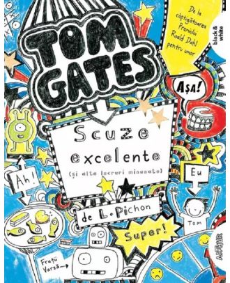 Tom Gates. Scuze excelente (și alte lucruri minunate) (Tom Gates, vol. 2)